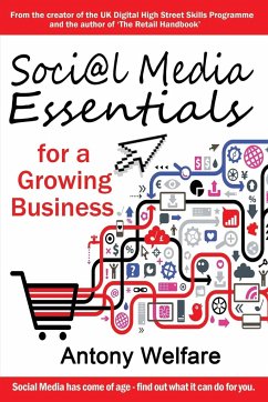 Social Media Essentials for a Growing Business - Welfare, Antony