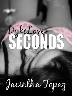 Cover DykeLove Seconds: A Lesbian BDSM Erotic Romance Short Story Collection (DykeLove Quickies Bundle, #2) (eBook, ePUB)