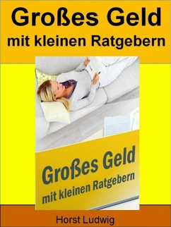 Grosses Geld mit kleinen Ratgebern (eBook, ePUB) - Ludwig, Horst