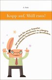 Kopp auf, Müll raus! (eBook, ePUB)