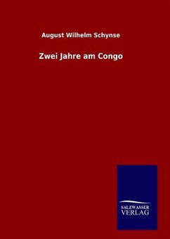 Zwei Jahre am Congo - Schynse, August W.