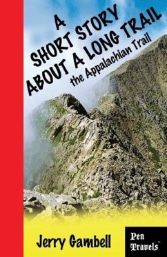 A Short Story about a Long Trail, the Appalachian Trail - Gambell, Jerry