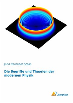 Die Begriffe und Theorien der modernen Physik - Stallo, John Bernhard