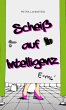 Scheiß auf Intelligenz - Bild 1