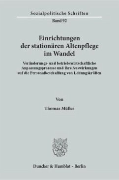 Einrichtungen der stationären Altenpflege im Wandel - Müller, Thomas