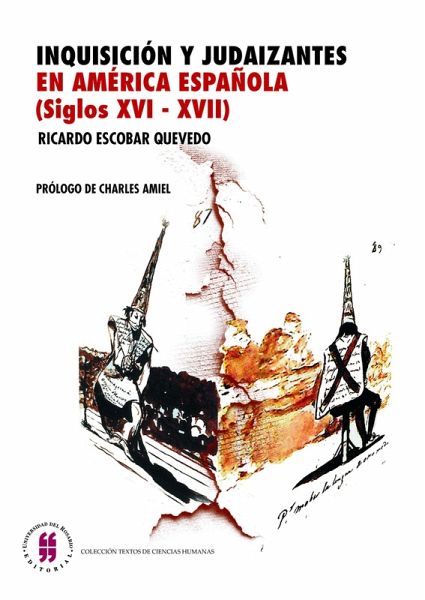 Inquisición y judaizantes en América española (siglos XVI- XVII) (eBook, PDF) Inquisición y judaizantes en América española (siglos XVI- XVII) (eBook, PDF)