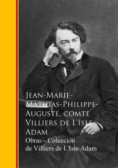Obras - Coleccion de Villiers de L'Isle Adam (eBook, ePUB) - de L'Isle Adam, Jean-Marie Mathias Philippe-Auguste Comte Villiers