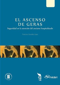 El ascenso de geras. Seguridad en la atención del anciano hospitalizado (eBook, PDF) - González López, Francisco