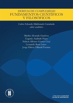 Derivas de la complejidad fundamentos científicos y filosóficos (eBook, PDF) - Maldonado Castañeda, Carlos Eduardo