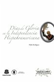 Días de gloria en la independencia hispanoamericana (eBook, PDF)