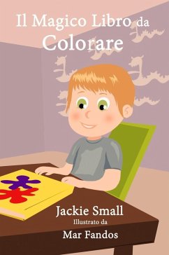 Il Magico Libro da Colorare (eBook, ePUB) - Small, Jackie