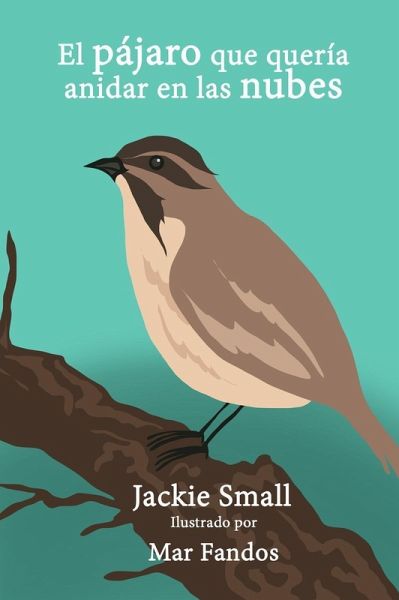 El pájaro que quería anidar en las nubes (eBook, ePUB) El pájaro que quería anidar en las nubes (eBook, ePUB)