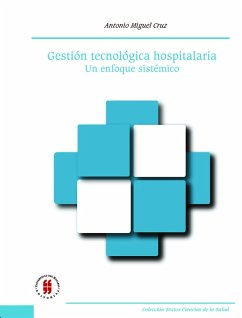 Gestión tecnológica hospitalaria (eBook, PDF) - Antonio Miguel, Cruz