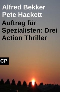 Cover Auftrag für Spezialisten: Drei Action Thriller (eBook, ePUB)