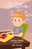 The Magic Colouring Book (eBook, ePUB) The Magic Colouring Book (eBook, ePUB)
