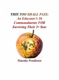 This Too Shall Pass: An Educator's 36 Commandments For Surviving Their 1st Year (eBook, ePUB)