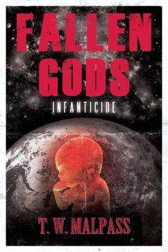 Infanticide (Fallen Gods Saga, #2) (eBook, ePUB) - Malpass, T. W.