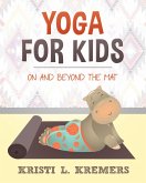 Yoga for Kids: On and Beyond the Mat (eBook, ePUB)