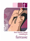 Das kleine, böse Lesebuch - F wie Fantasie (eBook, ePUB)