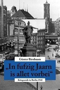 In fufzig Jaarn is allet vorbei (eBook, ePUB) - Birnbaum, Günter