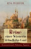 Reise einer Wienerin in das Heilige Land - Konstantinopel, Palästina, Ägypten (eBook, ePUB)