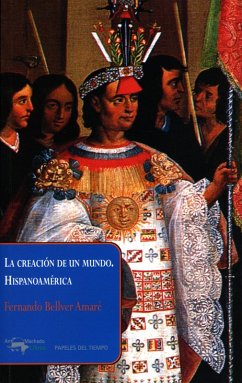 La creación de un mundo. Hispanoamérica (eBook, ePUB) - Bellver Amaré, Fernando