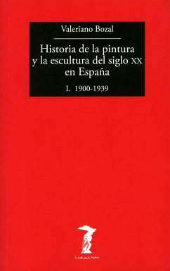 Historia de la pintura y la escultura del siglo XX en España - Vol. I (eBook, ePUB) - Bozal, Valeriano