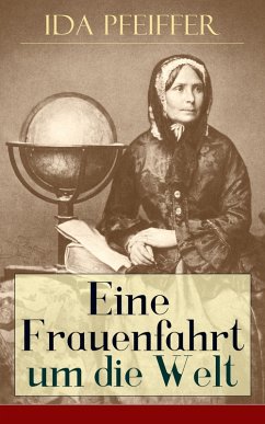Eine Frauenfahrt um die Welt (eBook, ePUB) - Pfeiffer, Ida