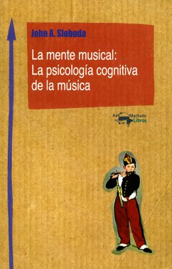 La mente musical: La psicología cognitiva de la música (eBook, ePUB) - Sloboda, John A.