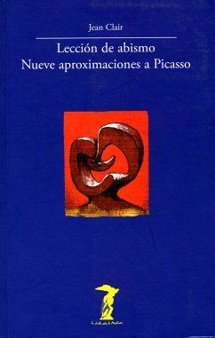 Lección de abismo. Nueve aproximaciones a Picasso (eBook, ePUB) - Clair, Jean