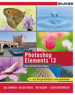 Photoshop Elements 13 (eBook, ePUB) - Sänger, Dr. Kyra; Sänger, Dr. Christian