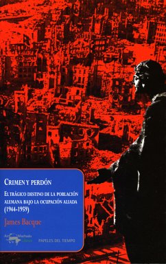 Crimen y perdón (eBook, ePUB) - Bacque, James