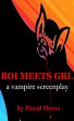 Boi Meets Grl - A Vampire Screenplay... - Bild 1