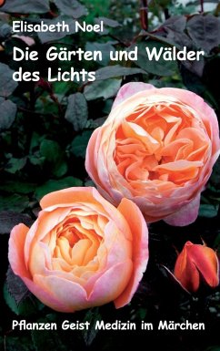Die Gärten und Wälder des Lichts (eBook, ePUB) - Noel, Elisabeth