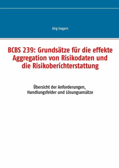 BCBS 239: Grundsätze für die effekte Aggregation von Risikodaten und die Risikoberichterstattung (eBook, ePUB) - Gogarn, Jörg