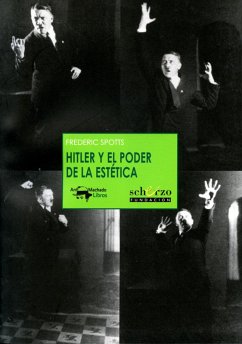 Hitler y el poder de la estética (eBook, ePUB) - Spotts, Frederic