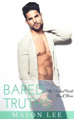 Bared Truths: The Naked Truth - Book Three (eBook, ePUB) - Lee, Mason