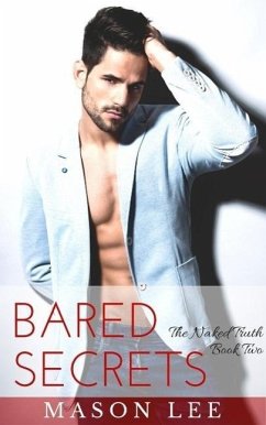 Bared Secrets: The Naked Truth - Book Two (eBook, ePUB) - Lee, Mason
