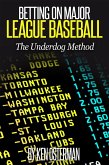 Betting on Major League Baseball: The Underdog Method (eBook, ePUB) Betting on Major League Baseball: The Underdog Method (eBook, ePUB)