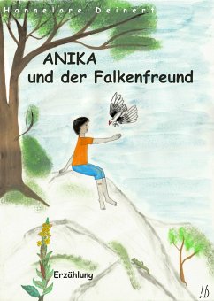 Anika und der Falkenfreund (eBook, ePUB) - Deinert, Hannelore