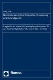 Normativ-rezeptive Kompetenzzuweisung und Grundgesetz Normativ-rezeptive Kompetenzzuweisung und Grundgesetz