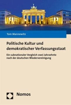 Politische Kultur und demokratischer Verfassungsstaat - Mannewitz, Tom