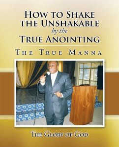 How to Shake the Unshakable by the True Anointing - The Glory of God