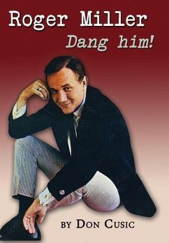 Roger Miller: Dang Him! - Cusic, Don