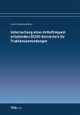 Untersuchung eines mittelfrequent schaltenden DC/DC-Konverters für Traktionsanwendungen Untersuchung eines mittelfrequent schaltenden DC/DC-Konverters für Traktionsanwendungen