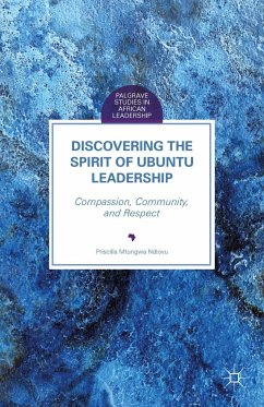 Discovering the Spirit of Ubuntu Leadership - Ndlovu, Priscilla Mtungwa