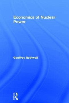 Economics of Nuclear Power - Rothwell, Geoffrey