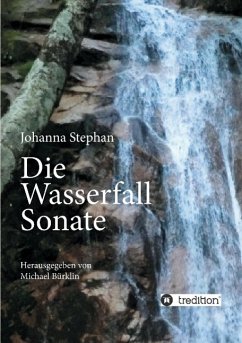 Die Wasserfall Sonate - Stephan, Johanna