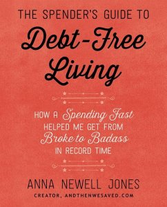 The Spender's Guide to Debt-Free Living - Jones, Anna Newell