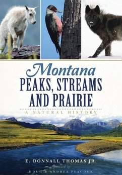 Montana Peaks, Streams and Prairie: - Thomas Jr, E Donnall